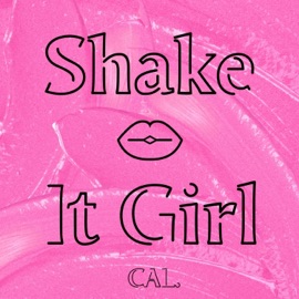 Shake It Girl CAL.