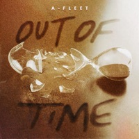 Out of Time - Single - A-Fleet Unlikely