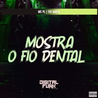 Mostra o Fio Dental - Single - The Mafia & MC PL
