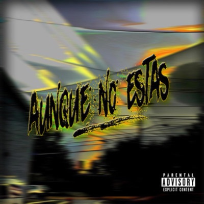 Aunque No Estas (feat. Leggo LK) - Single