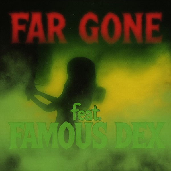 Far Gone (feat. Famous Dex) - Single