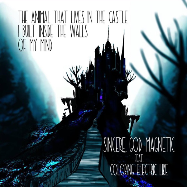 The Animal That Lives In The Castle I Built Inside The Walls Of My Mind (feat. Coloring Electric Like)