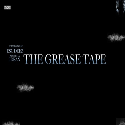 THE GREASE TAPE (feat. Esc Deez) - EP