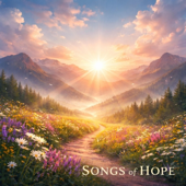 Songs of Hope-, Pt. 1