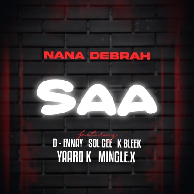 Saa (feat. D-Ennay, Sol Gee, K Bleek, Yaaro K & Mingle.X) - Single