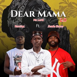 Dear Mama 2.0 (feat. Jhade Stone & Rantiqc) Mr. Lord