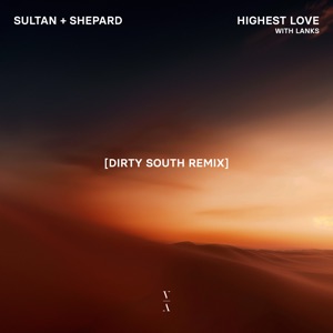 Highest Love (Dirty South Remix)