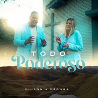 Todo Poderoso - Single - Dilson e Débora
