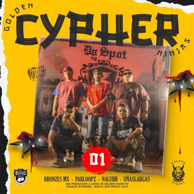 GOLDEN NINJAS (CYPHER 01) (feat. Pabloopz, N4luhh & Dj Uñas Largas) - Single