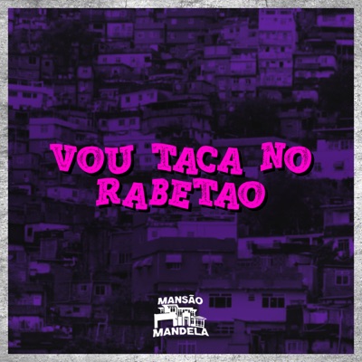 Vou Taca no Rabetão - Single
