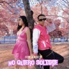 No Quiero Soltarte - Single