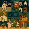 FOI BOM VIVER 70 ANOS