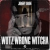 Wutz Wrong Witcha