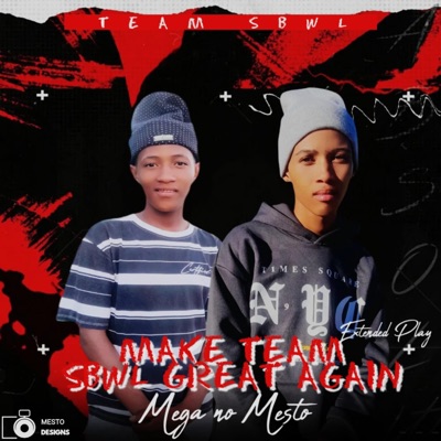 Make Team Sbwl Great Again EP - EP
