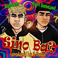 Sino Ba? (feat. Karl Banayad) - Single - Zykrom