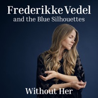 Without Her - Single - Frederikke Vedel & The Blue Silhouettes
