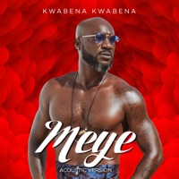 Meye (Acoustic) - Single - Kwabena Kwabena