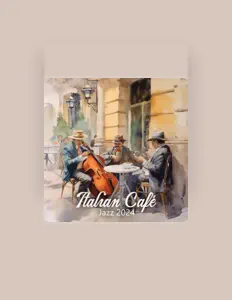 Dengarkan Jazz Italiano Cafe, tonton video musik, baca bio, lihat tanggal tur & lainnya!