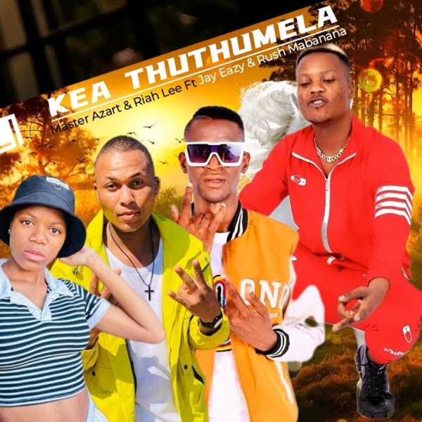 Kea Thuthumela (feat. Jay Eazy & Rush Mabanana)