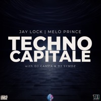 Techno Capitale (feat. Dj Symoz & Campa) - Single - Jay Lock & Melo Prince