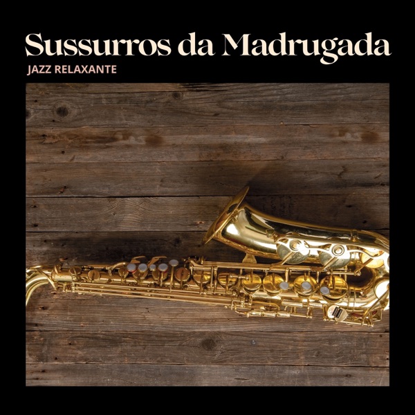 Sussurros da Madrugada: Jazz Relaxante