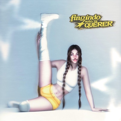 Fingindo Não Te Querer - Single