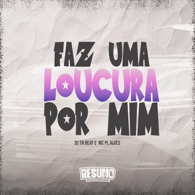 Faz uma Loucura pra Mim - Single