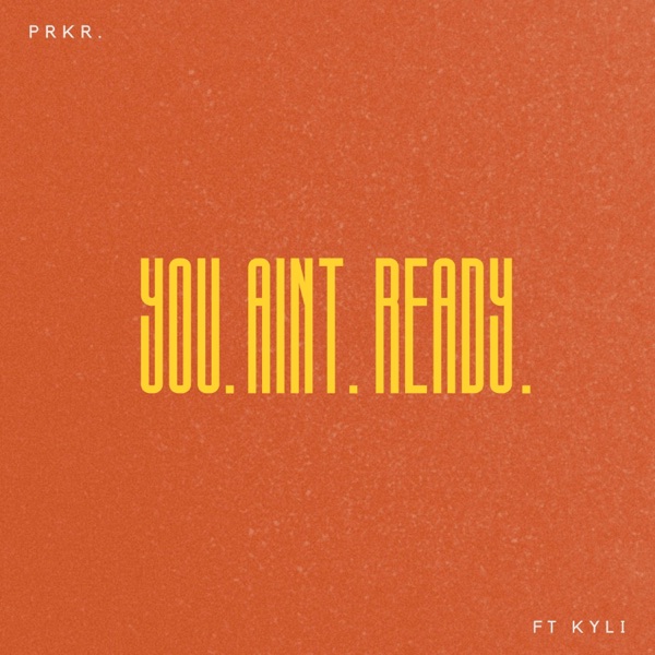 You Ain't Ready (feat. Kylie Linton)