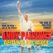 Andy Parsons - Britain's Got Idiots, Live (Unabridged)