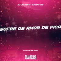 Sofre de Amor de Pica - Single - DJ JM BEAT & DJ MP7 013