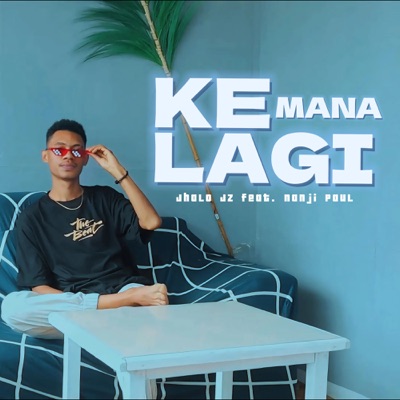 Kemana Lagi (feat. Nanji Paul) - Single