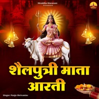 Shailputri Mata Aarti - Single - Pooja Shrivastav