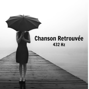 Chanson Retrouvée 432 Hz