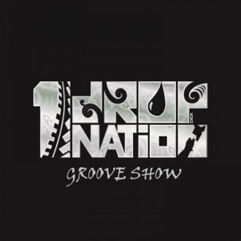 Groove Show 1 Drop Nation
