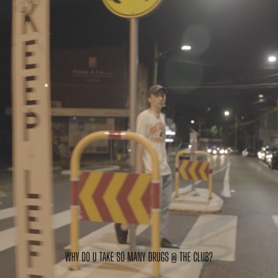 Why Do You Take So Many Drugs At The Club ? (feat. Bloodjuice) - Single