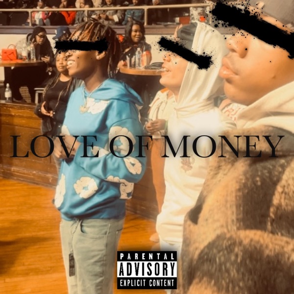 LOVE OF MONEY (feat. GHETTO BABY, TRENCH BABY & HOOD BABY)