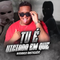 Tu É Viciada em Que - Single - Rodrigo Instigado
