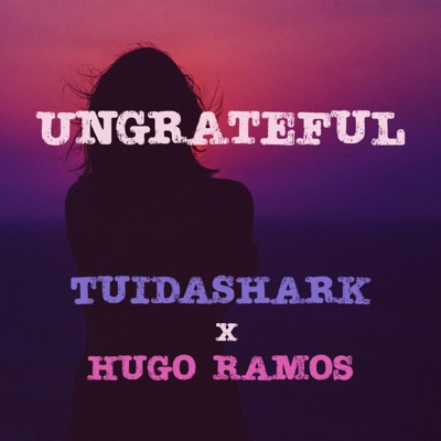 Ungrateful (feat. Hugo Ramos) [Radio Edit] - Single