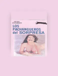 收听 Los Pachangueros del Sorpresa、观看音乐视频、阅读小传、查看巡演日期等 ！