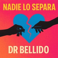 Nadie lo separa - Single - Dr Bellido