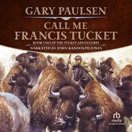 Call Me Francis Tucket (Francis Tucket Books)