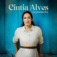 Se Preciso For - Single - Cintia Alves