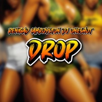 Drop - Single - DJ Oneshot, ReniGAD & Iamroyston