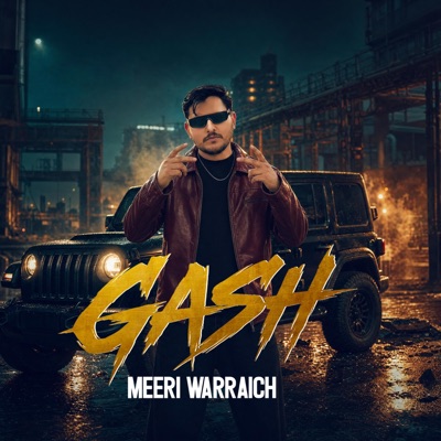 Gash (feat. MEERI WARRAICH) - Single