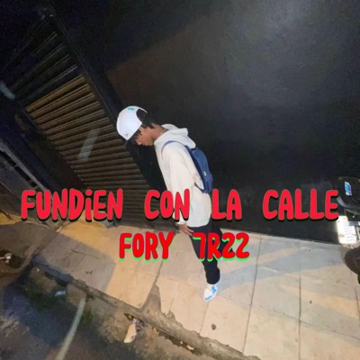 Fundien con la calle (feat. Fory 7R22) - Single