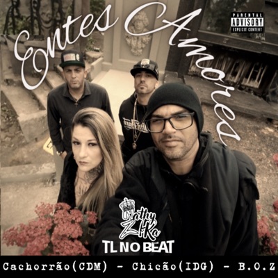 Entes Amores (feat. Chicão IDG, B.O.Z & Cachorrão CDM) - Single