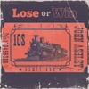 Lose or Win