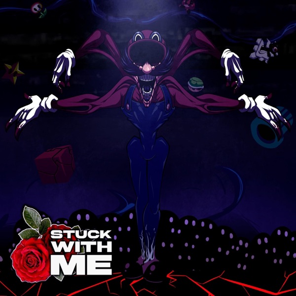 STUCK WITH ME (a song from Mario's Madness) [feat. scrumbo_, Juno Songs & RedTV] - Single