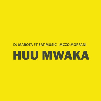 Huu Mwaka (feat. Mczoo & Sati Music) - Single