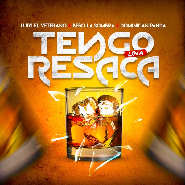 Tengo Una Resaca (feat. Bebo La Sombra & Dominican Panda)